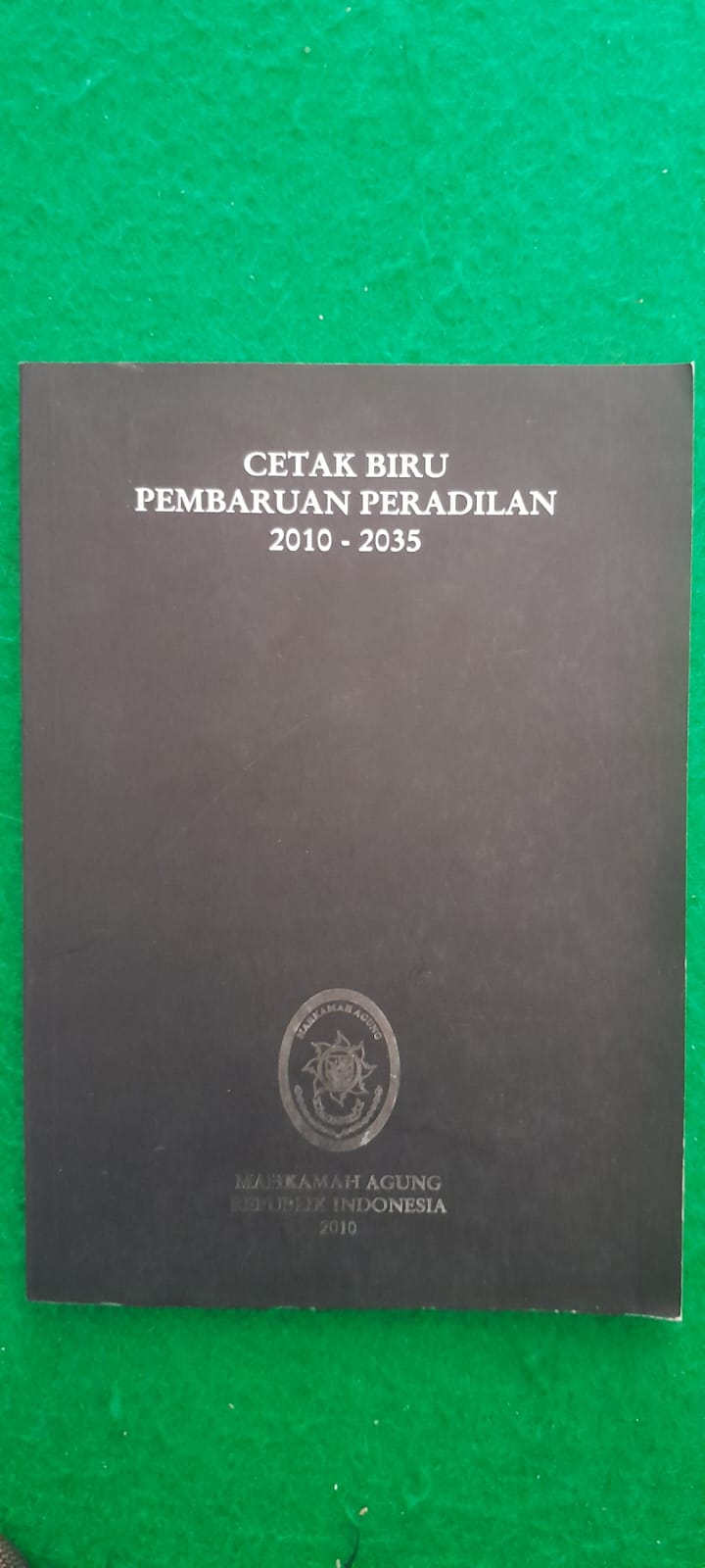 CETAK BIRU PEMBARUAN PERADILAN 2010-2035