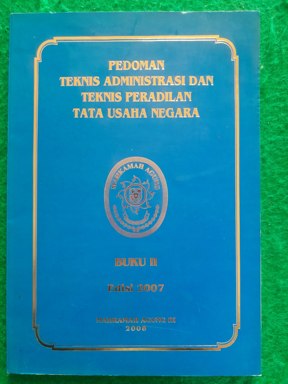 PEDOMAN TEKNIK ADMINISTRASI DAN TEKNIS PERADILAN TATA USAHA NEGARA