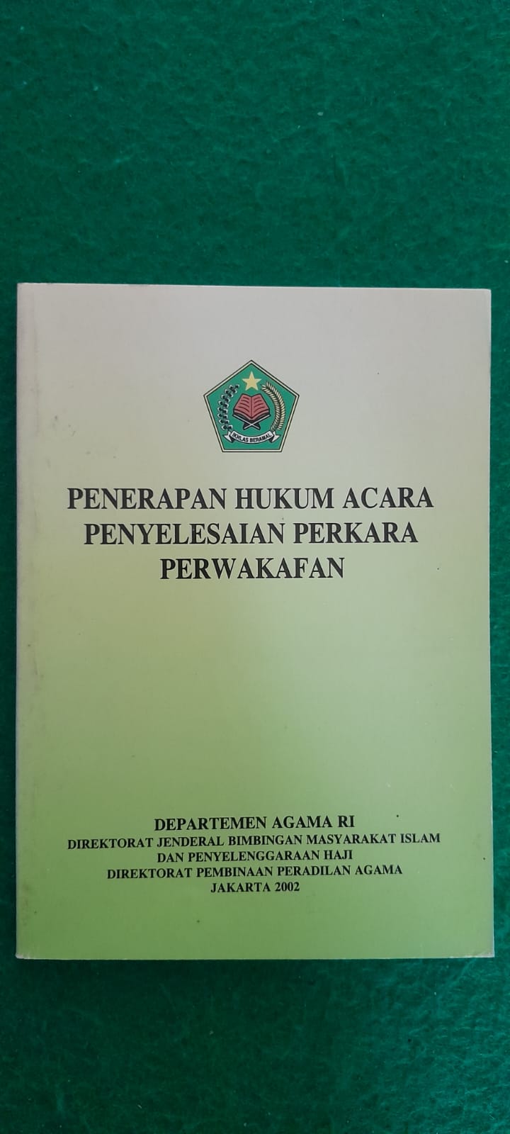 PENERAPAN HUKUM ACARA PENYELESAIAN PERKARA PERWAKAFAN