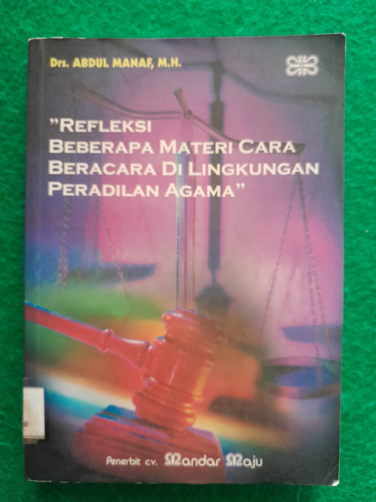 REFLEKSI BEBERAPA MATERI CARA BERACARA DI LINGKUNGAN PERADILAN AGAMA